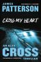 [Alex Cross 21] • Cross My Heart